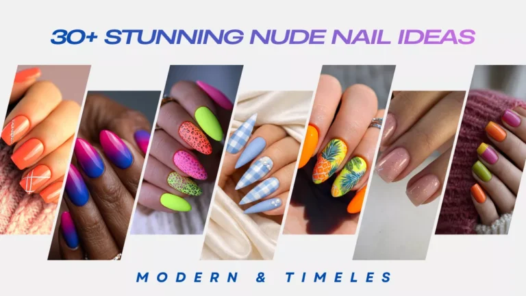 A collage banner featuring seven distinct nail art designs, ranging from vibrant neon leopard print and tropical patterns to classic nude gradients and gingham stiletto nails, with the text "30+ Stunning Nude Nail Ideas" and "Modern & Timeless."