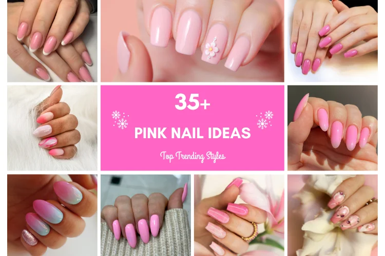 A collage of various pink nail art designs, including French tips, floral accents, and ombré styles, surrounding a central pink banner that reads "35+ PINK NAIL IDEAS - Top Trending Styles" decorated with white snowflakes.