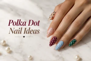 Polka dot nail ideas in cute colors and elegant designs