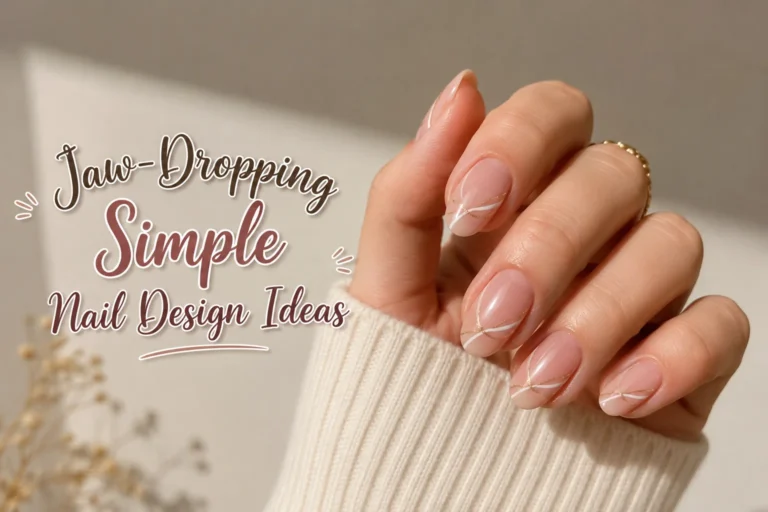 Jaw-dropping simple nail design ideas for beginners