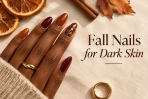Fall nails for dark skin in rich warm autumn shades
